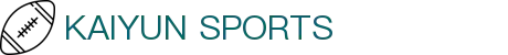 开云·体育(Kaiyun)官网-APP下载-KAIYUN SPORTS
